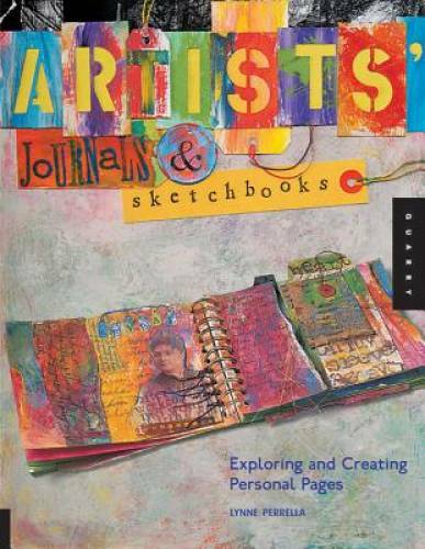 Artists‘ Journals and Sketchbooks: Exploring and Creating Pe – VERY GOOD
