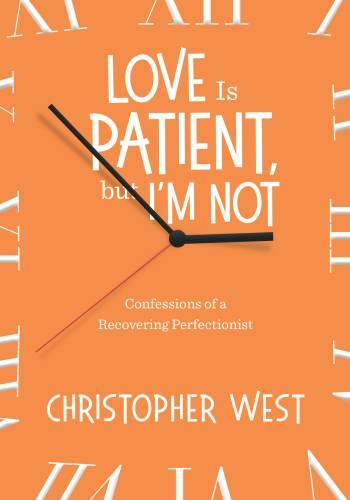 Love Is Patient, but I’m Not – Paperback By Christopher West – GOOD