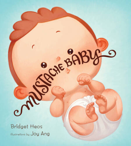 Mustache Baby (board book) – Board book By Heos, Bridget – VERY GOOD