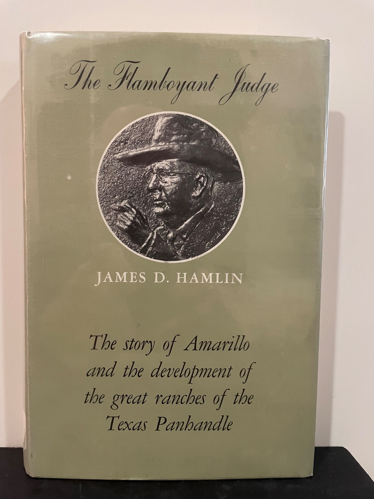 J. EVETTS HALEY 1972 „THE FLAMBOYANT JUDGE – JAMES D. HAMLIN“ 1st Ex – Lib