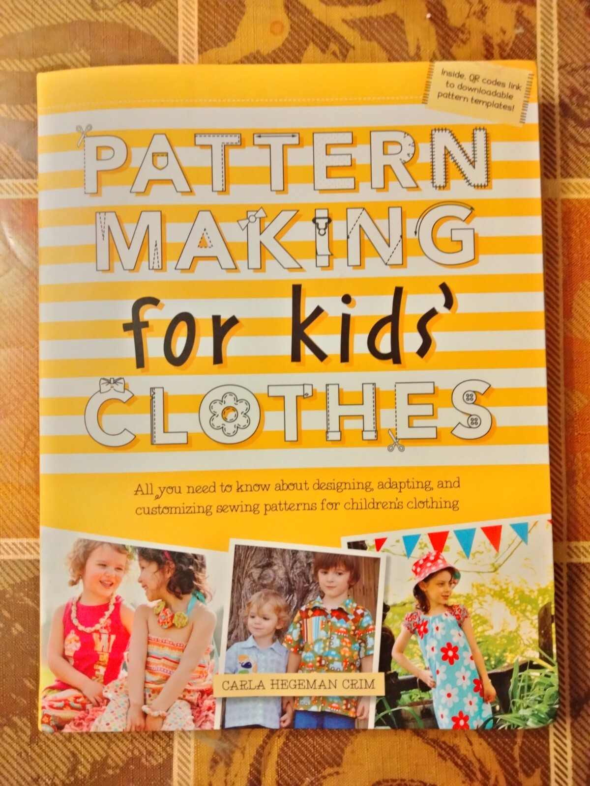 NEW Pattern Making for Kids‘ Clothes book, Carla Hegeman Crim, 2014, 160 pages.