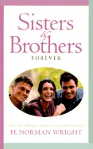 Sisters and Brothers Forever by Dr. Wright, H Norman: Used