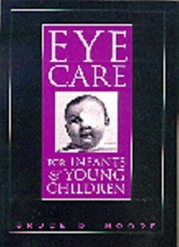 Eye Care for Infants and Young Children by Bruce D. Moore (1997, Trade…