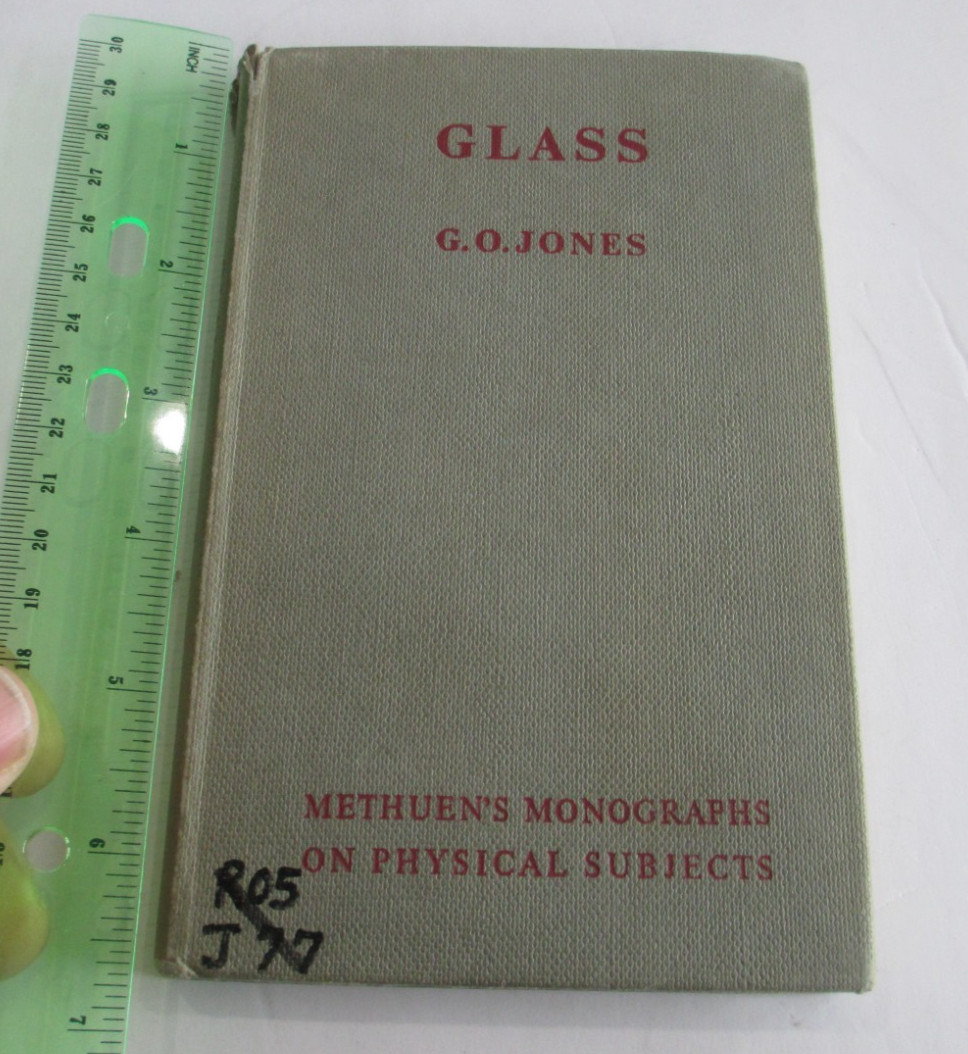 Methuen’s Monographs On Physical Subjects: GLASS – G.O Jones – 1956 Book C4