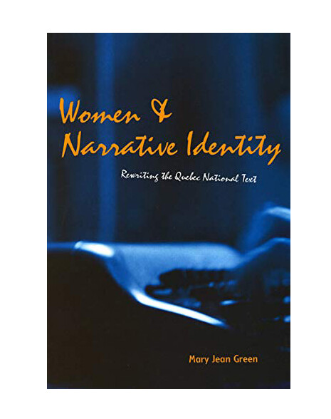 Women and Narrative Identity: Rewriting the Quebec National Text (Paperback)