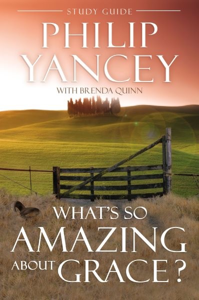 What’s So Amazing About Grace?, Paperback by Yancey, Philip; Quinn, Brenda, L…