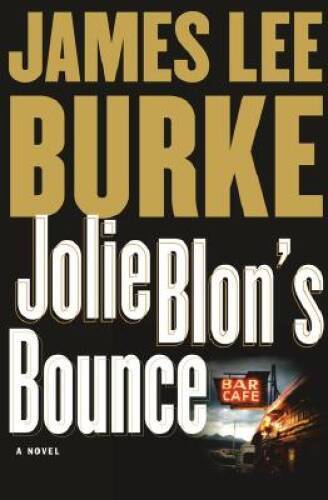 Jolie Blon’s Bounce: A Novel – Hardcover By Burke, James Lee – GOOD