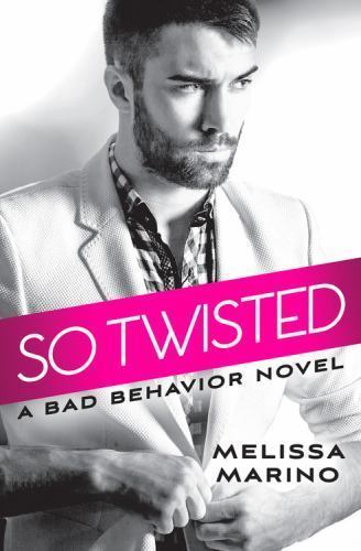 So Twisted (Bad Behavior, 1) – paperback Marino, Melissa