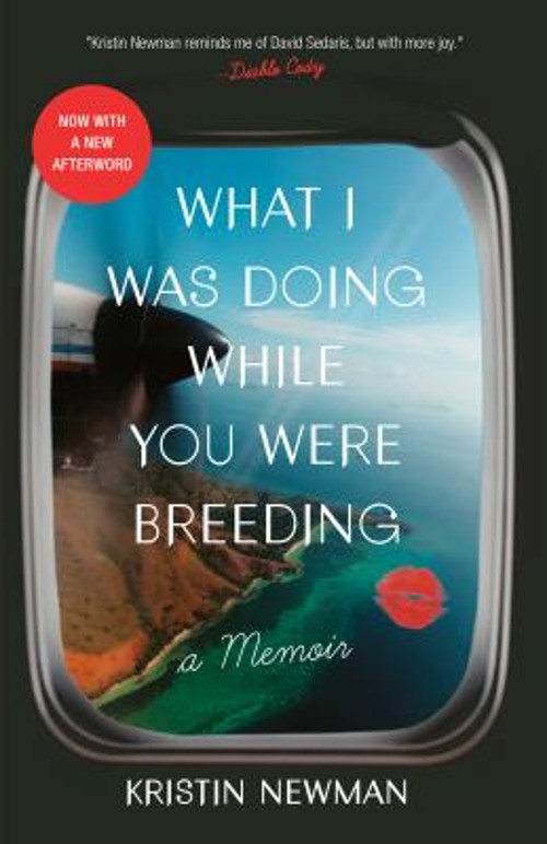 What I Was Doing While You Were Breeding : A Memoir Paperback Kri