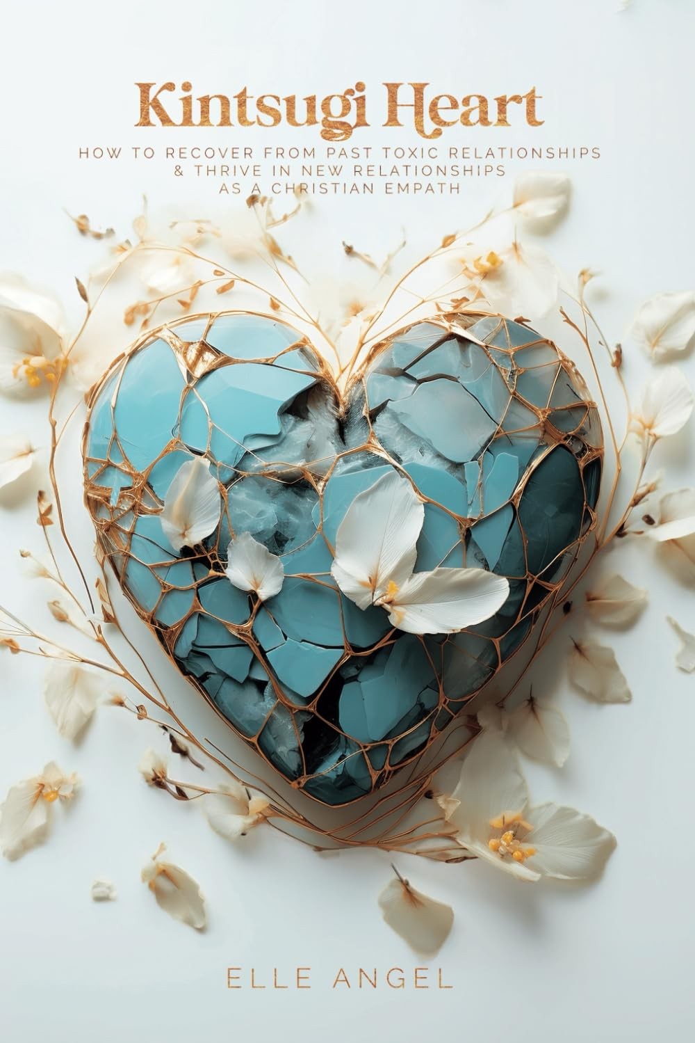 Kintsugi Heart: How To Recover From Past Toxic Relationships & Thrive In New…