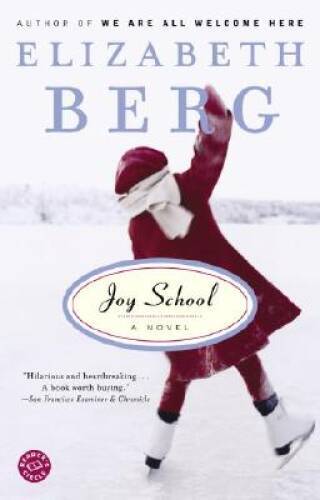 Joy School (Ballantine Reader’s Circle) – Paperback By Elizabeth Berg – GOOD
