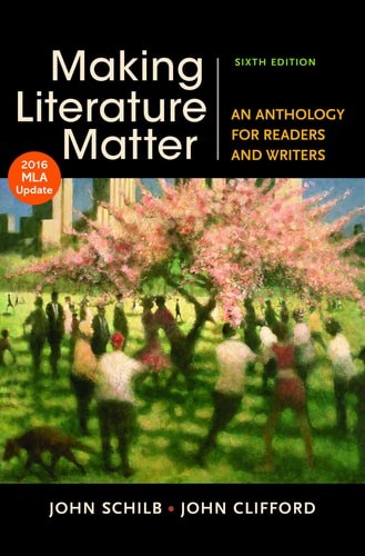 Making Literature Matter with 2016 MLA Update by Schilb, John,Clifford, John, Ac