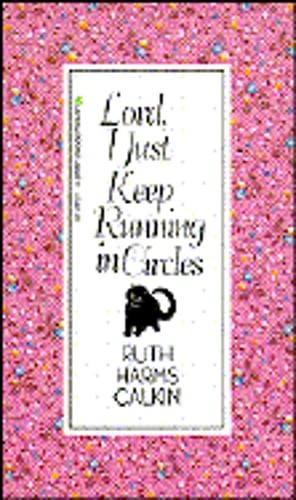 Lord, I Just Keep Running in Circles by Ruth Harms Calkins: Used