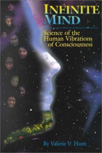 Infinite Mind: Science of the Human Vibrations of Consciousness – GOOD