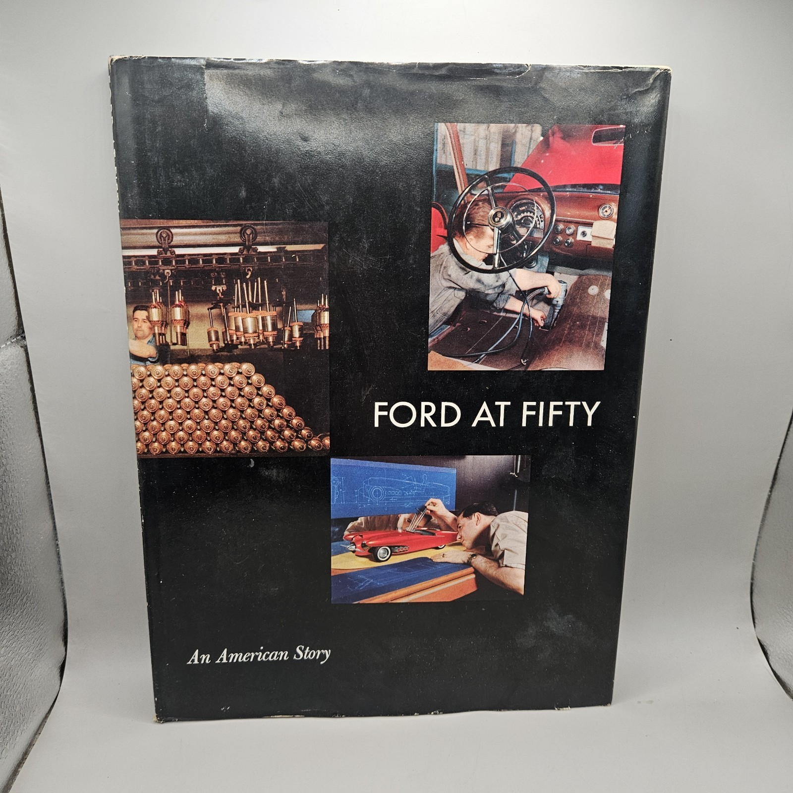 Ford at Fifty: An American Story by Ford Motor Company (1953 HC)50th Anniversary