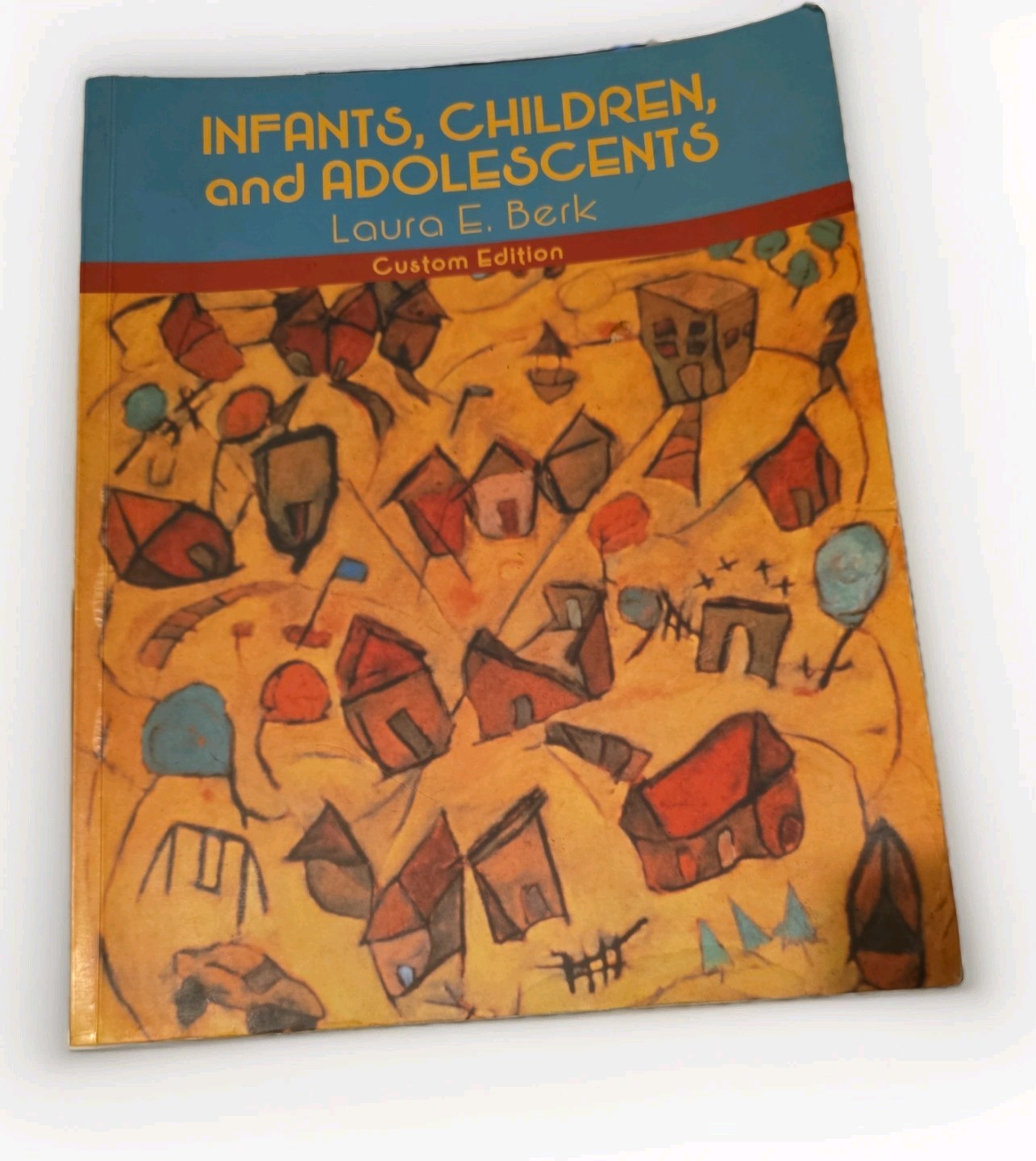Infants, Children, and Adolescents by Berk, Laura E. Custom Edition Textbook