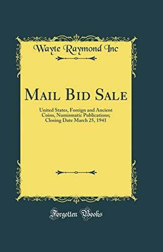 Mail Bid Sale: United States, Foreign and Anci… by Inc, Wayte Raymond Hardback