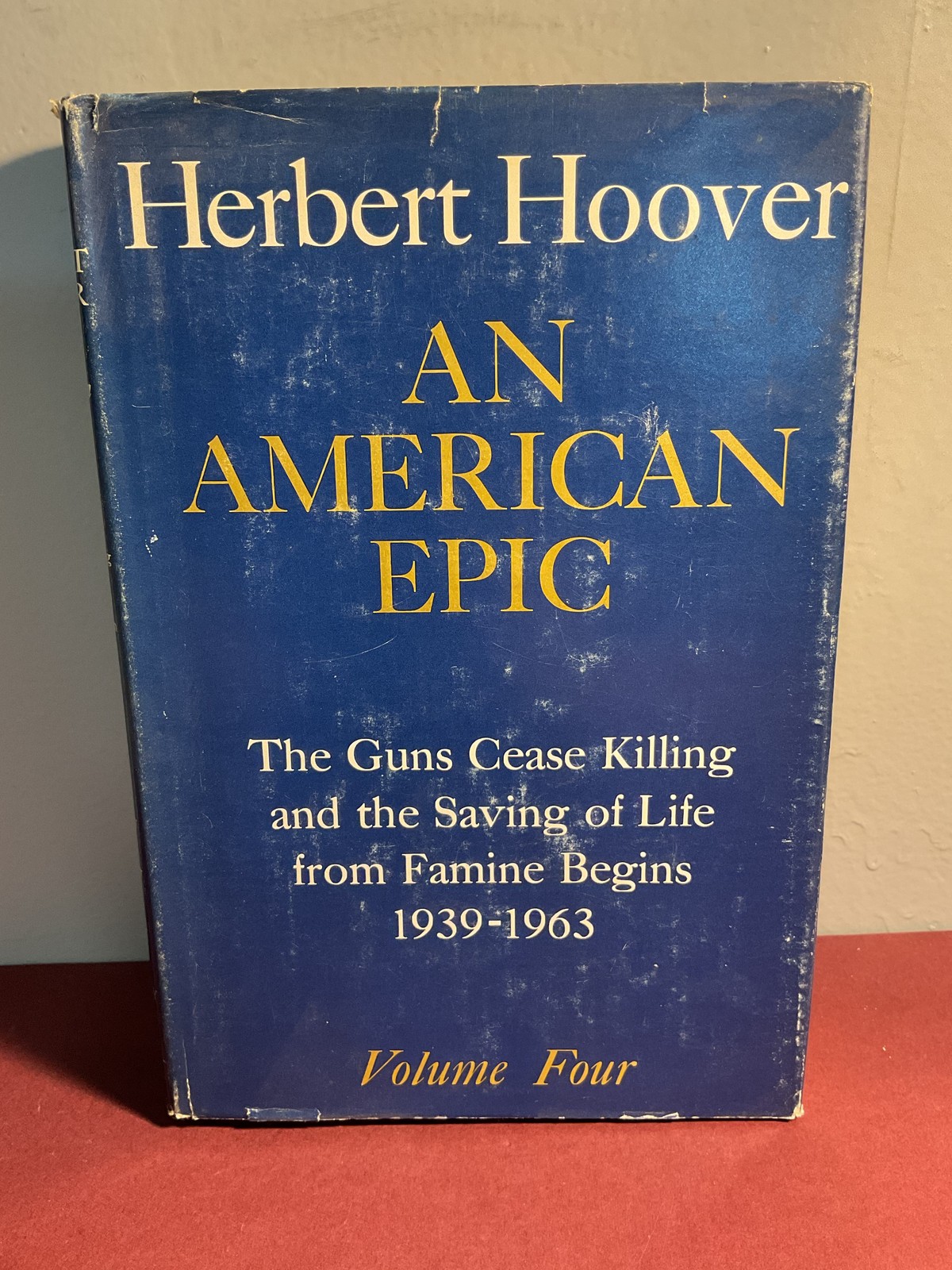 Herbert Hoover An American Epic Volume Four 1939-1963 Hardcover Dust Jacket 1964