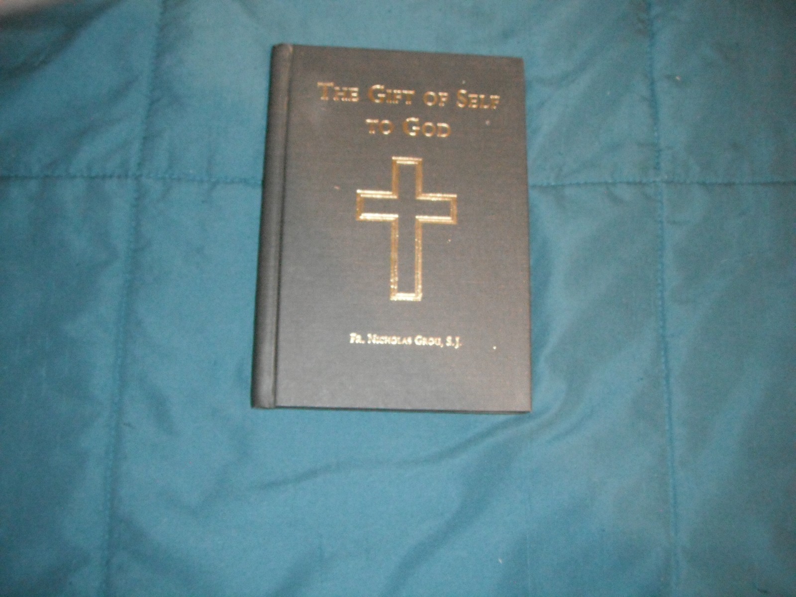 THE GIFT OF SELF TO GOD By John Nicholas Grou S.j.