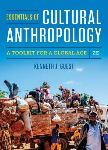 Essentials of Cultural Anthropology: A Toolkit for a Global Age (Second E – GOOD