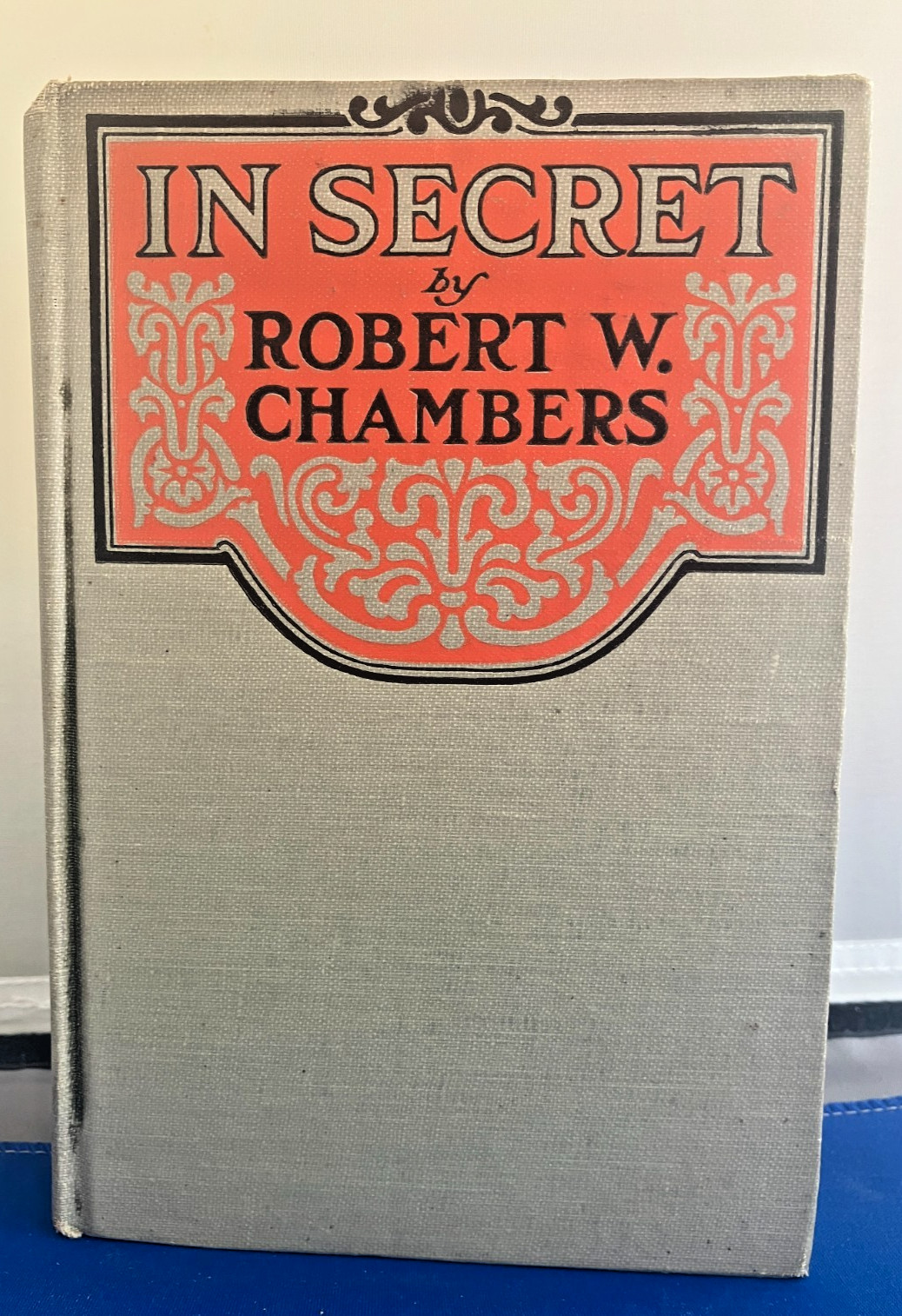 ROBERT W CHAMBERS – IN SECRET – 1919 Hardcover VG