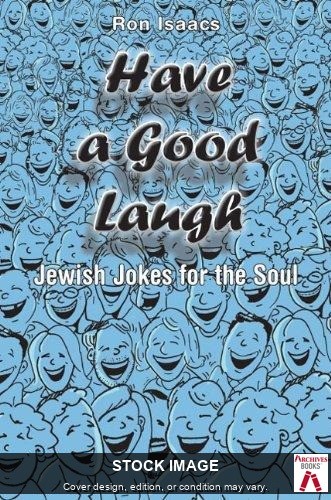 Have a Good Laugh: Jewish Jokes for the Soul by Ron Isaacs KTAV Publishing Hous