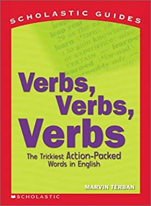 Verbs, Verbs, Verbs : The Trickiest Action-Packed Words in Englis