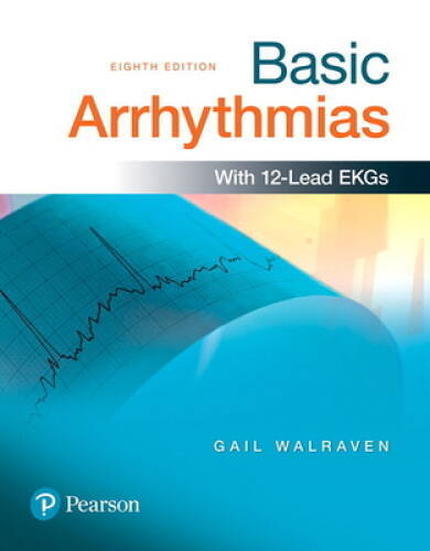 Basic Arrhythmias (8th Edition) – Paperback By Walraven, Gail – VERY GOOD