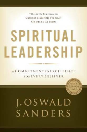 Spiritual Leadership: Principles of Excellence For Every Believer (C – VERY GOOD