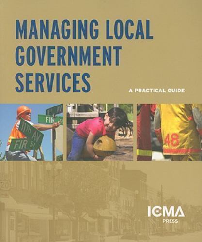 Managing Local Government Services: A Practical Guide by Carl W. Stenberg
