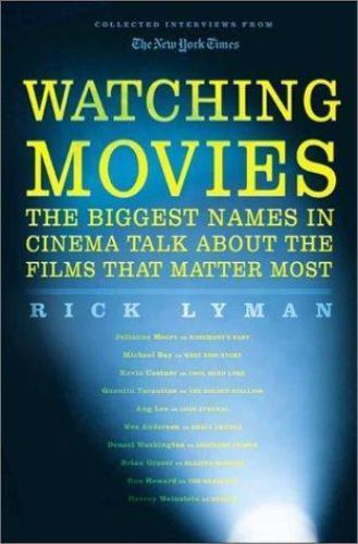 Watching Movies: The Biggest Names in Cine- paperback, 9780805070989, Rick Lyman