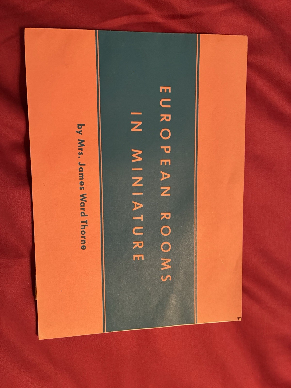 European Rooms In Miniature by Mrs. James Ward Thorne 1948