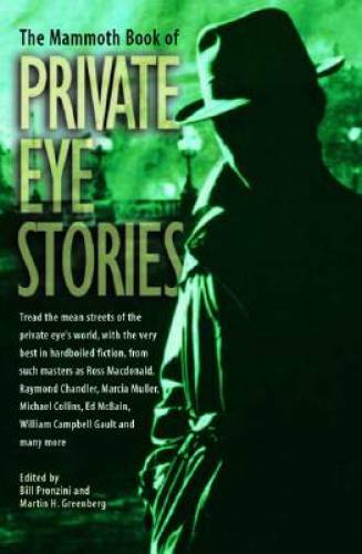The Mammoth Book of Private Eye Stories – Paperback By Pronzini, Bill – GOOD