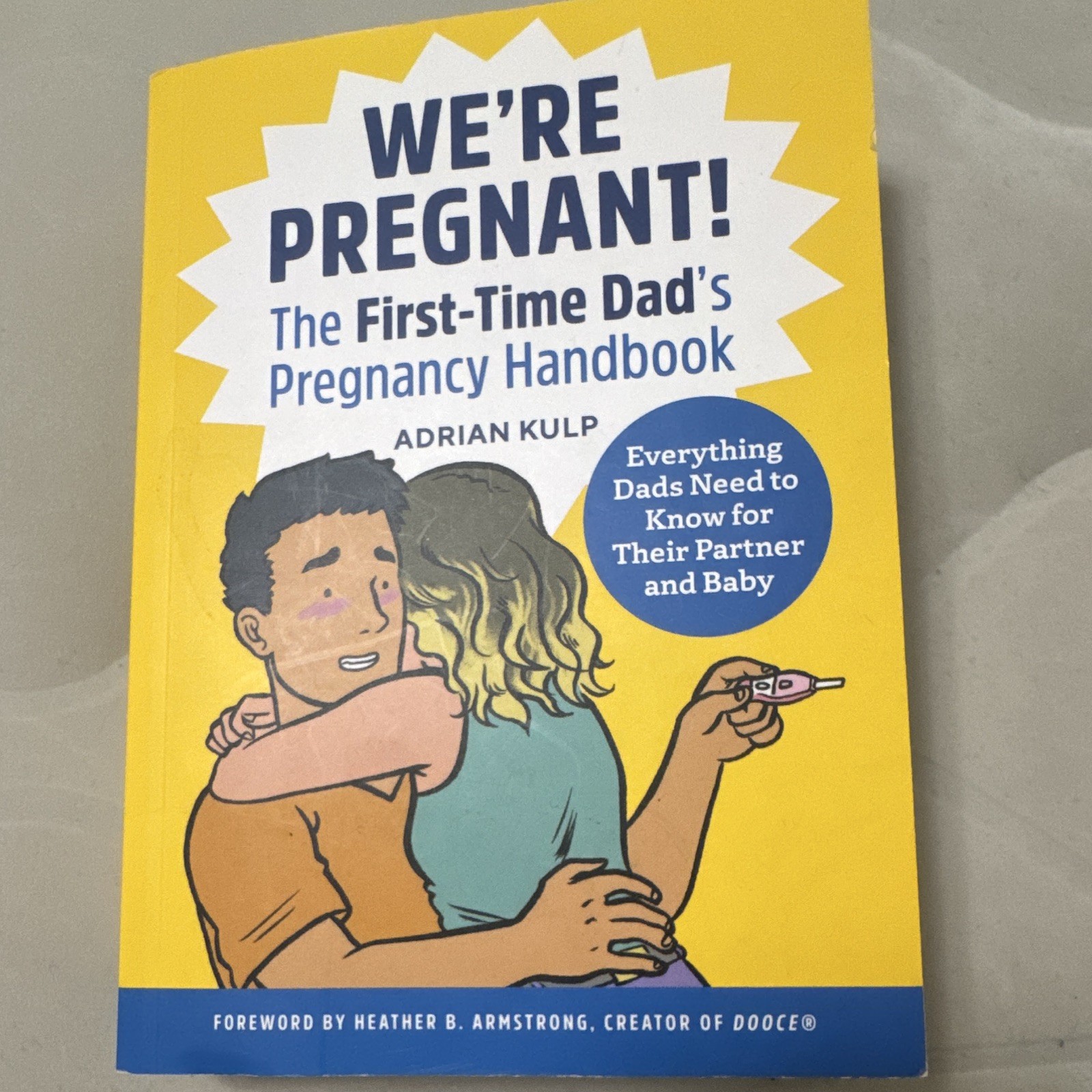 We’re Pregnant! The First Time Dad’s Pregnancy Handbook