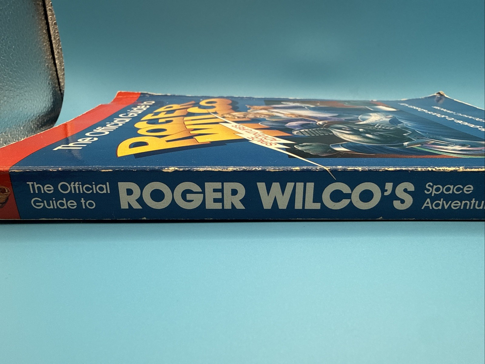 THE OFFICIAL GUIDE TO ROGER WILCO’S SPACE ADVENTURES By Jill Champion & Richard