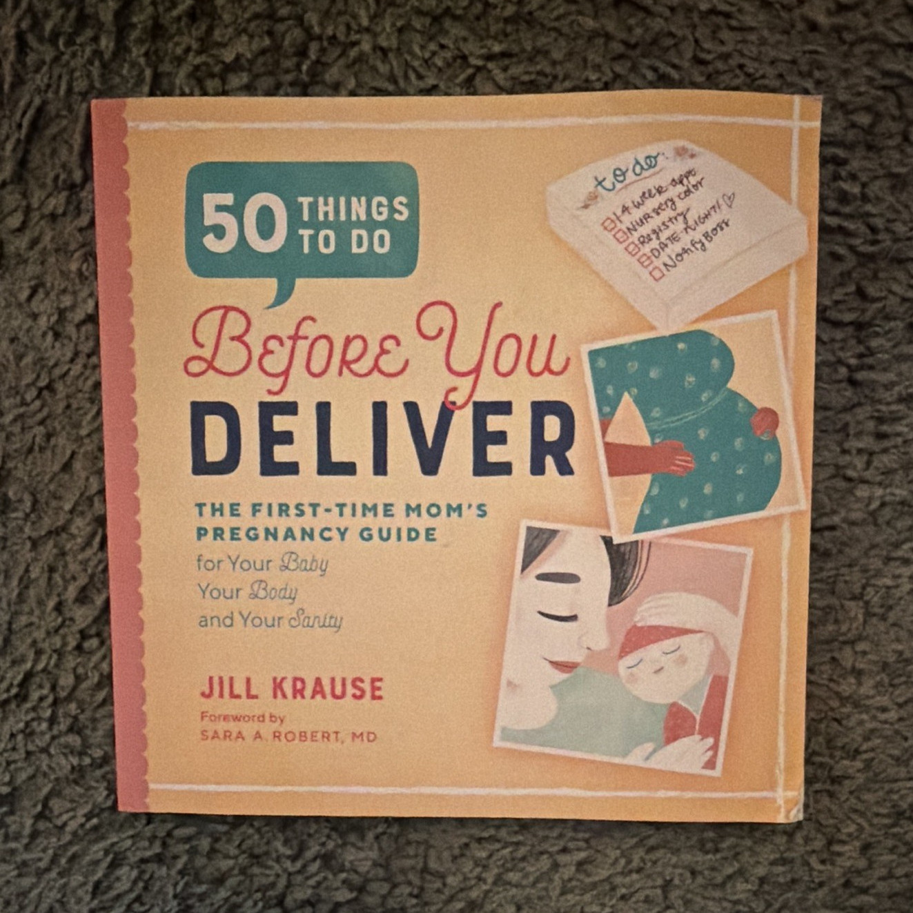 50 Things to Do Before You Deliver Jill Krause Paperback Rockridge Press