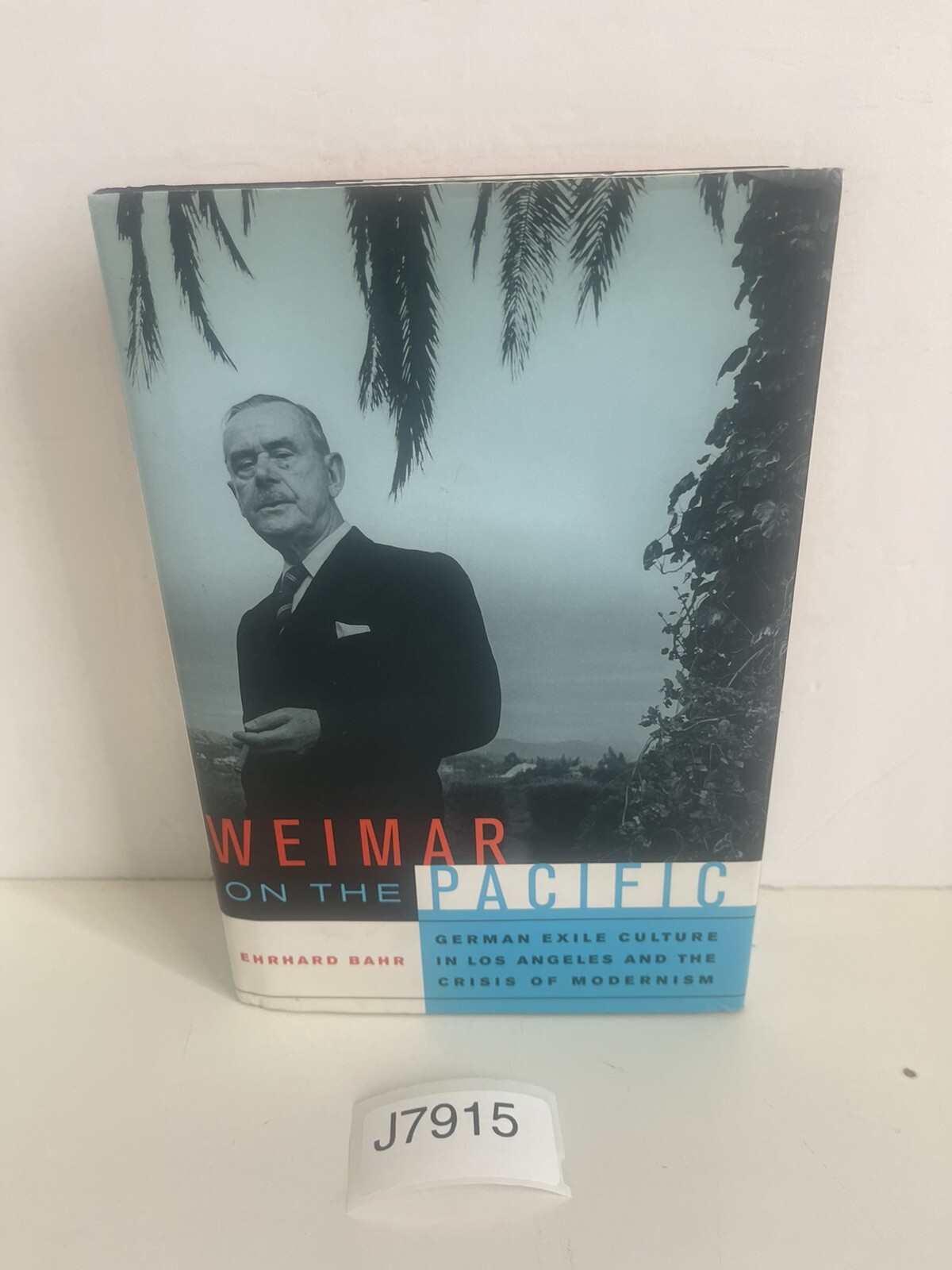 Weimar on the Pacific Ehrhard Bahr Hardcover Dust Jacket 2007