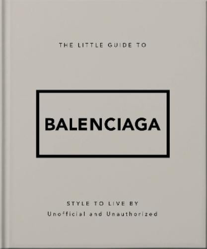 The Little Guide to Balenciaga (Hardback) (UK IMPORT)