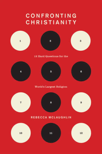 Confronting Christianity: 12 Hard Questions for the World’s Largest R – GOOD