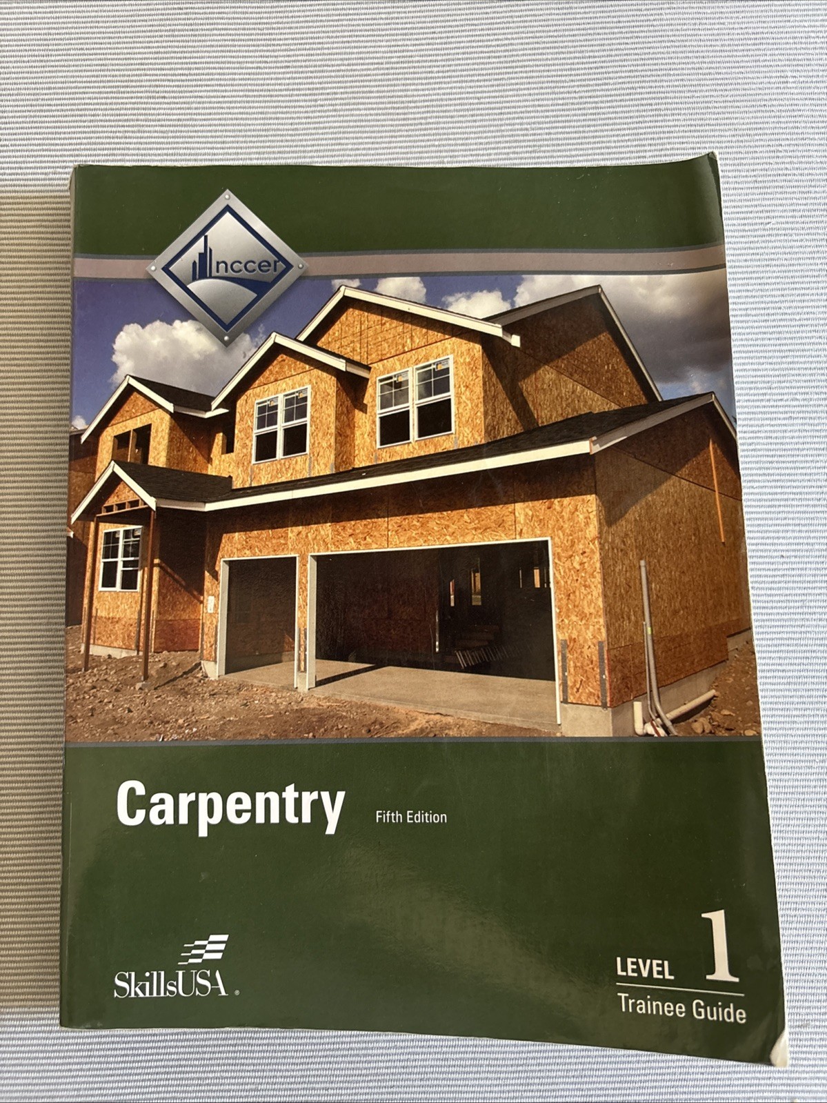 NCCER 2013 CARPENTRY Training Guide Level 1 Fifth Edition *EXCELLENT*