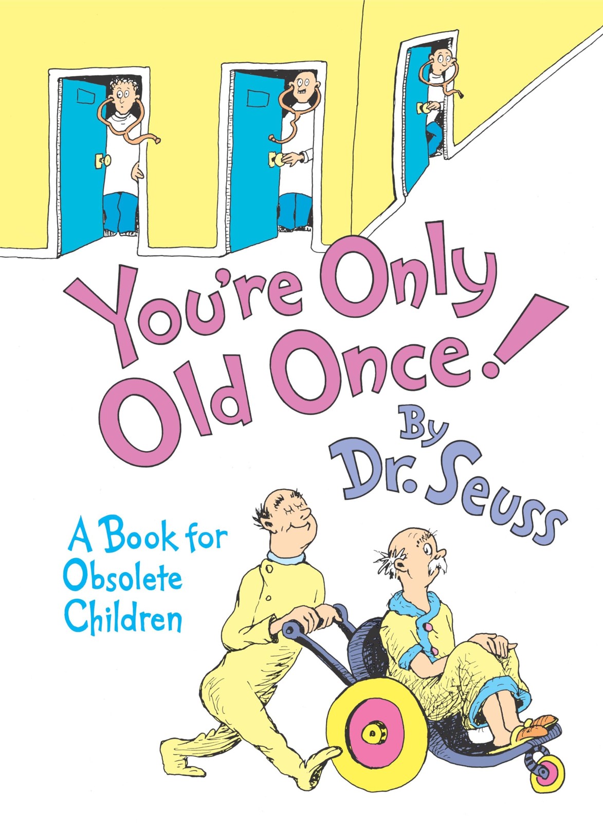 You’re Only Old Once!: A Book for Obsolete Children