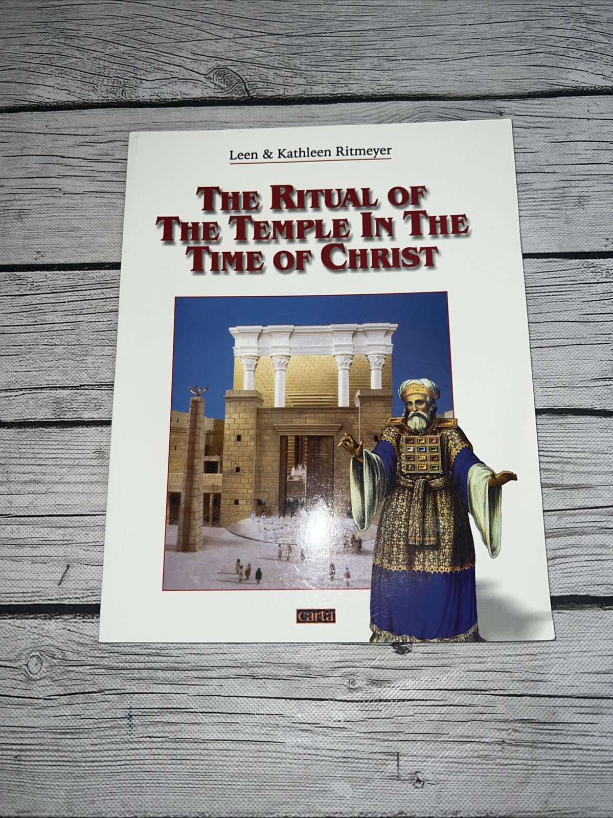 THE RITUAL OF THE TEMPLE IN THE TIME OF CHRIST by Leen & Kathleen Ritmeyer 2002