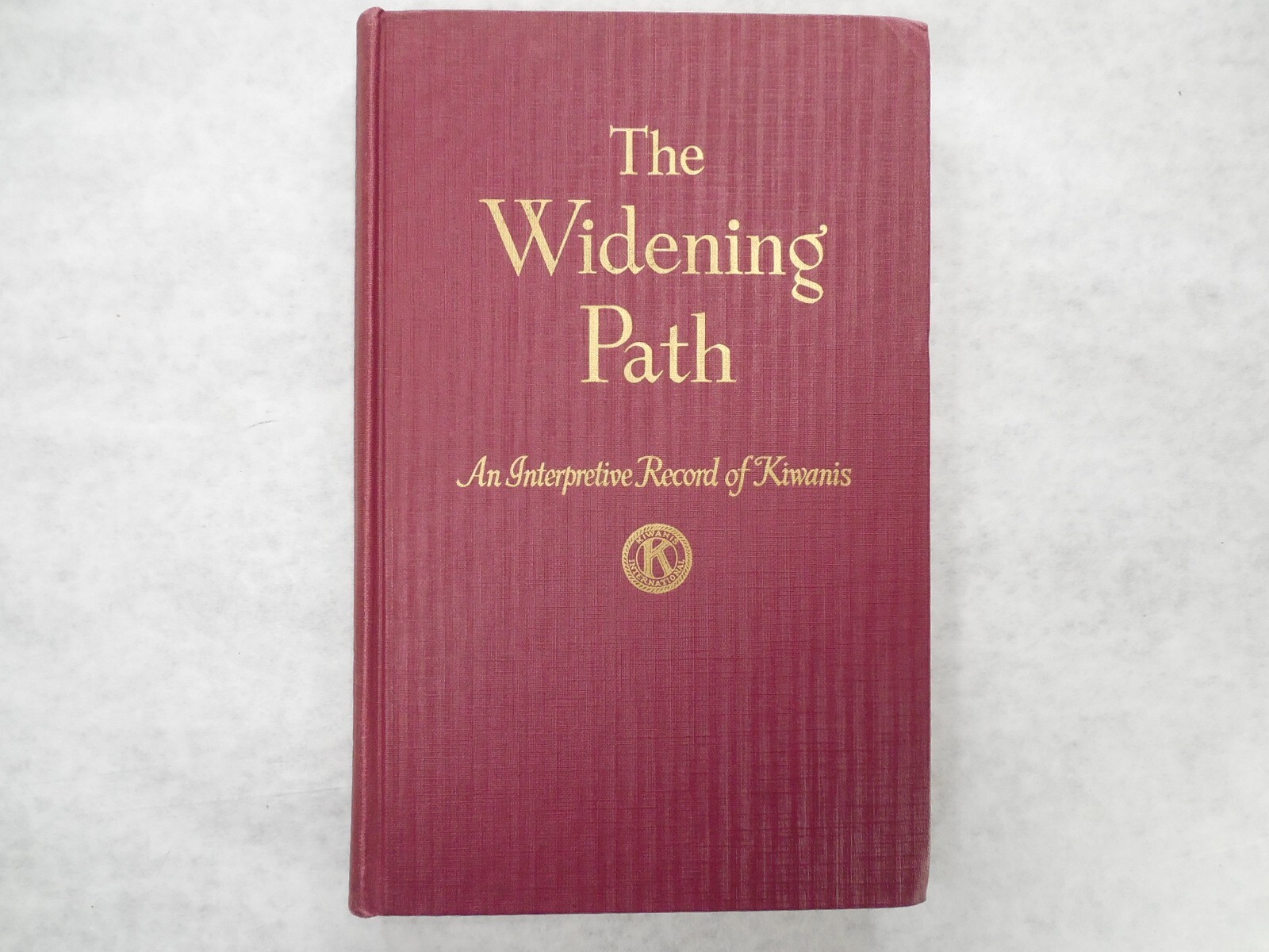 The Widening Path An Interperative Record of Kiwanis by Oren Arnold, 1957, VG