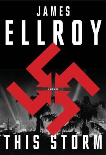 This Storm: A novel – Hardcover By Ellroy, James – VERY GOOD