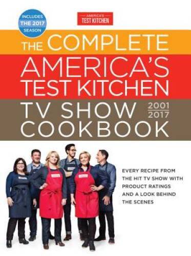 The Complete America’s Test Kitchen TV Show Cookbook 2001-2017: Ever – VERY GOOD