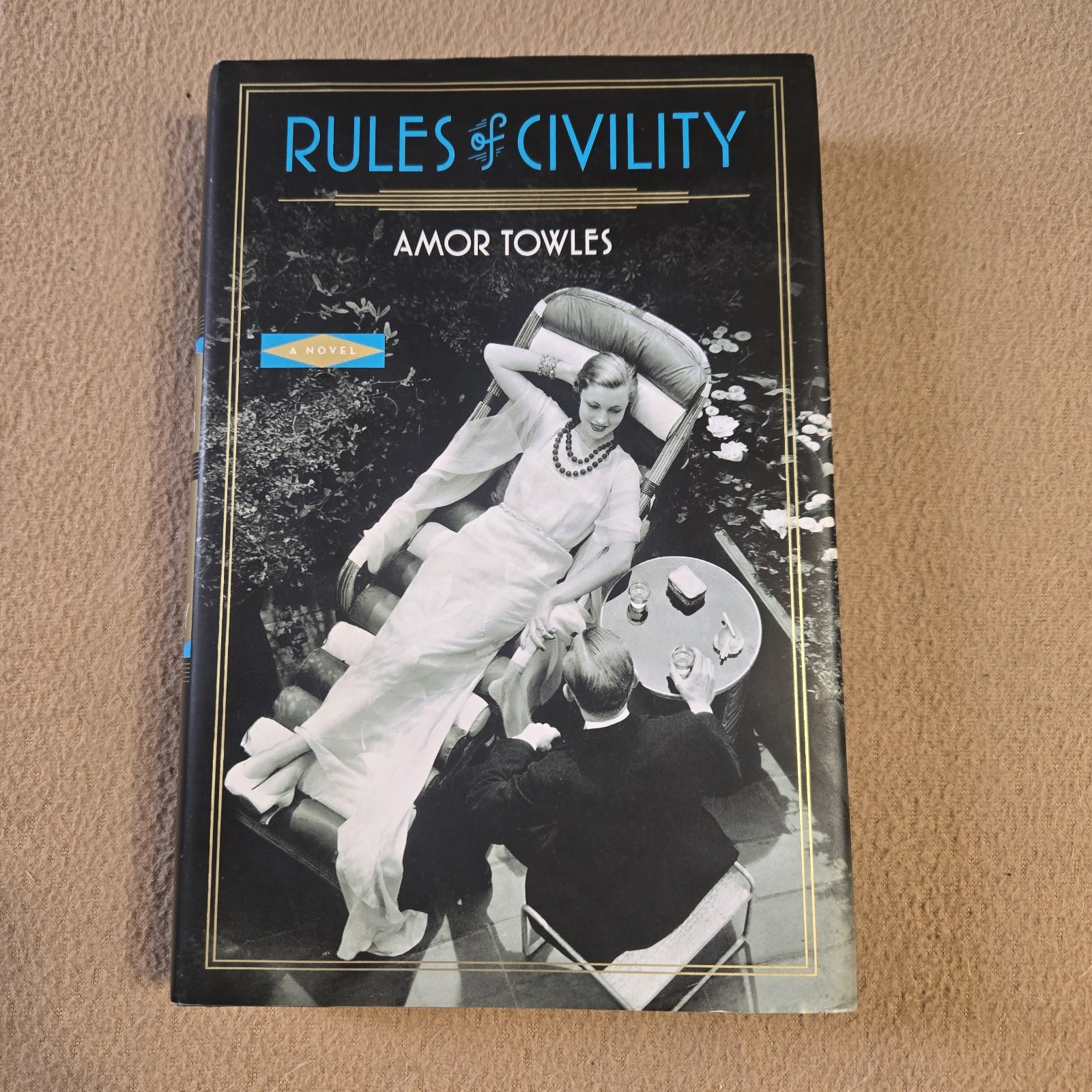 Rules Of Civility, Amor Towles, 1st Edition/1st Printing, 2011, HC/DJ