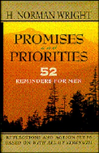 Promises and Priorities: 52 Reminders for Men by Dr. Wright, H Norman: Used