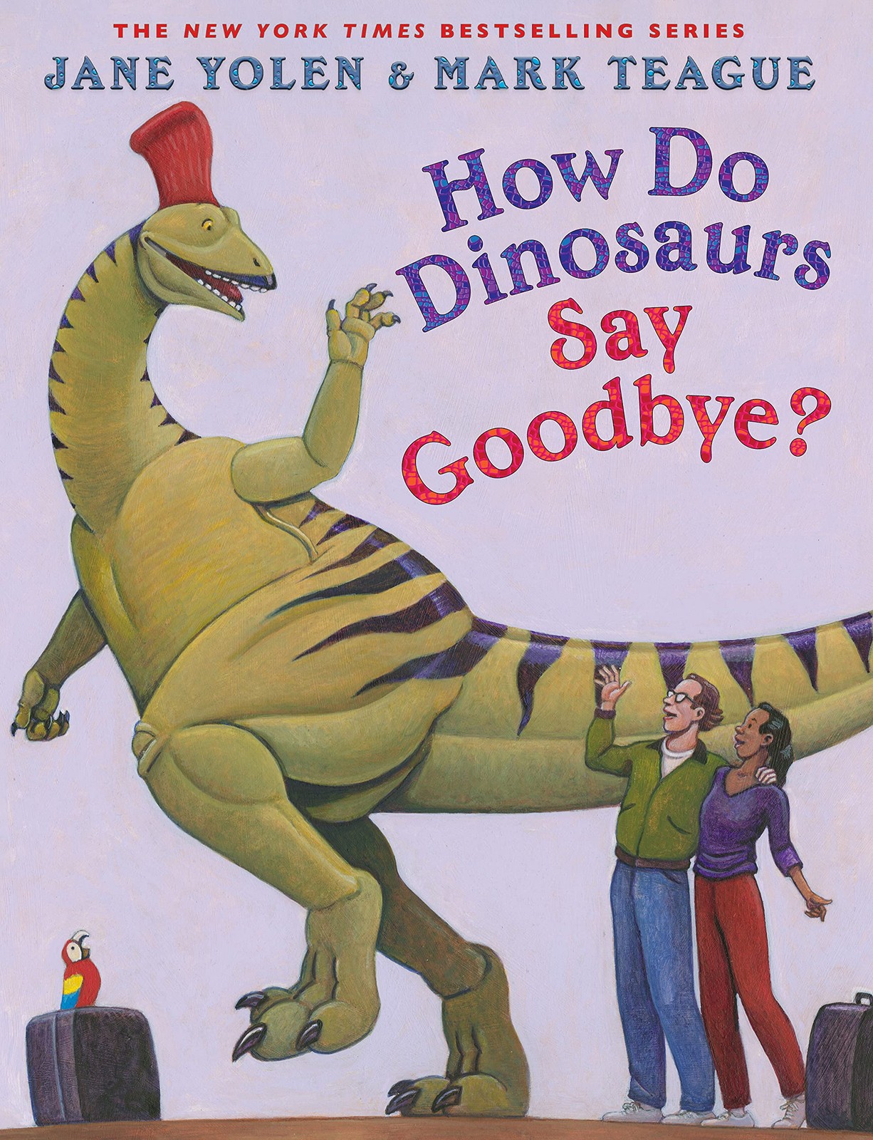 How Do Dinosaurs Say Goodbye? – hardcover Yolen, Jane|Teague, Mark