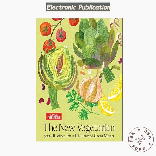 The New Vegetarian: 500+ Recipes for a Lifetime of, America’s Test Kitchen 2026