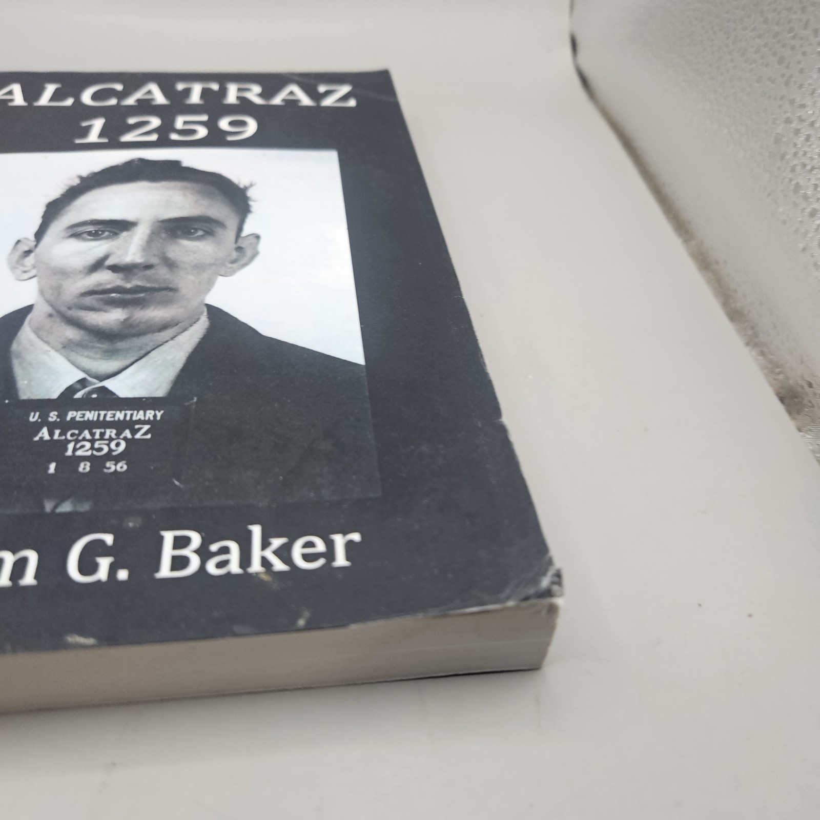 **INSCRIBED COPY** Alcatraz 1259 by William G. Baker 2012 Paperback